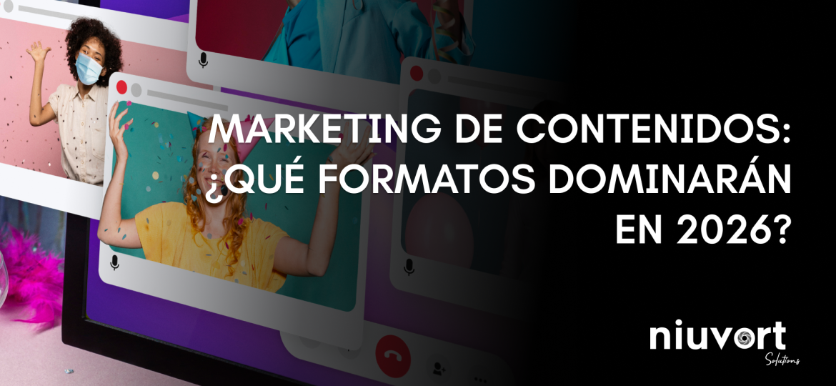 MARKETING DE CONTENIDOS: ¿QUÉ FORMATOS DOMINARÁN EN 2026?
