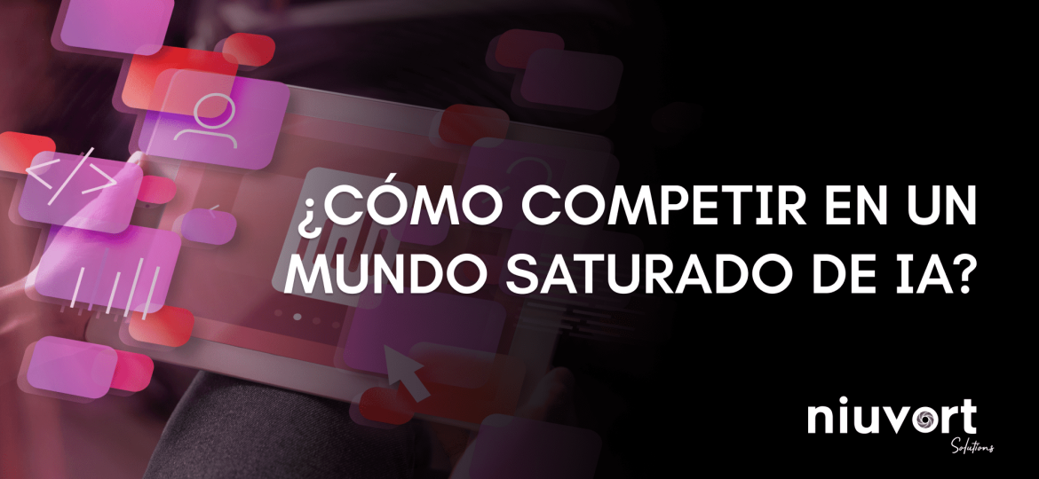 Competir en un mundo saturado de IA