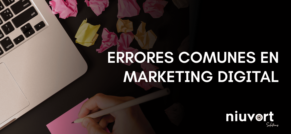 ERRORES COMUNES EN MARKETING DIGITAL